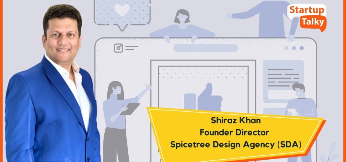 Shiraz Khan, Founder Director, Spicetree Design Agency (SDA), Unleashes the Power of Creativity and Technology in Marketing and Design Services